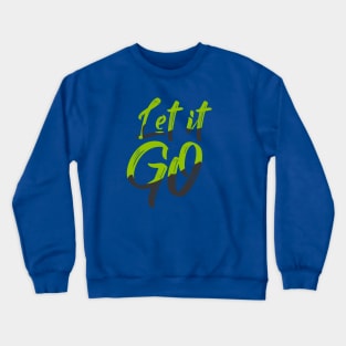 Let It Go Narcissist Survivor Divorce Party Trendy Green And Black Typography Crewneck Sweatshirt